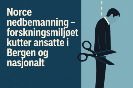 Norce nedbemanning rammer 80 årsverk – kutter 10 % av ansatte